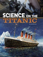 Science on the Titanic : Science of History cover image