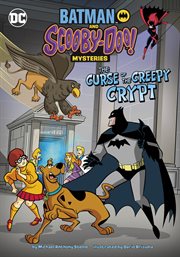 The Curse of the Creepy Crypt : Batman and Scooby-Doo! Mysteries cover image