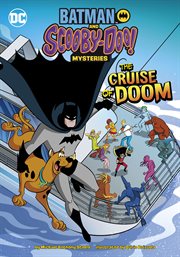 The Cruise of Doom : Batman and Scooby-Doo! Mysteries cover image