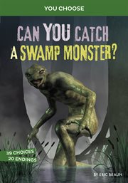Can You Catch a Swamp Monster? : An Interactive Monster Hunt cover image