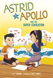 Astrid and Apollo and the Super Staycation : Astrid and Apollo cover image