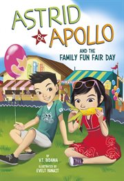Astrid and Apollo and the Family Fun Fair Day : Astrid and Apollo cover image