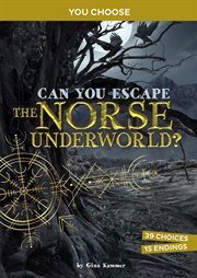 Can You Escape the Norse Underworld? : An Interactive Mythological Adventure cover image