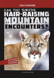 Can You Survive Hair-Raising Mountain Encounters? : Raising Mountain Encounters? cover image