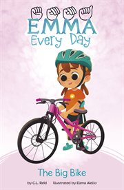 The Big Bike : Emma Every Day cover image