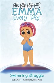 Swimming Struggle : Emma Every Day cover image