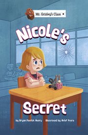 Nicole's Secret : Mr. Grizley's Class cover image