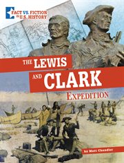 The Lewis and Clark Expedition : Separating Fact from Fiction cover image