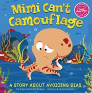 Mimi Can't Camouflage : A Story About Avoiding Bias cover image