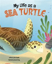 My Life as a Sea Turtle : My Life Cycle cover image