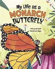 My Life as a Monarch Butterfly : My Life Cycle cover image