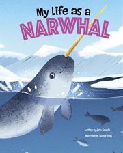 My Life as a Narwhal : My Life Cycle cover image