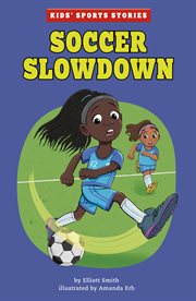 Soccer Slowdown : Kids' Sports Stories cover image
