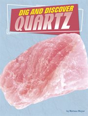 Dig and Discover Quartz : Rock Your World cover image