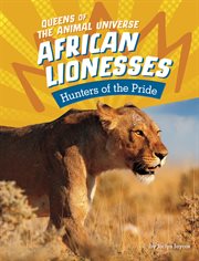 African Lionesses : Hunters of the Pride cover image