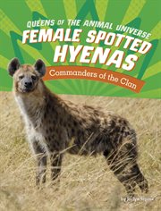 Female Spotted Hyenas : Commanders of the Clan cover image