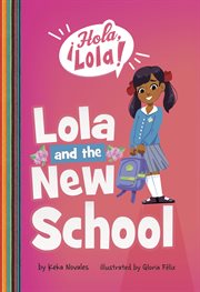 Lola and the New School : ¡Hola, Lola! cover image