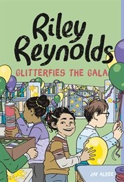 Riley Reynolds Glitterfies the Gala : Riley Reynolds cover image
