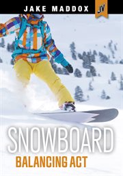 Snowboard Balancing Act : Jake Maddox JV cover image