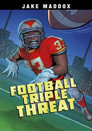 Football Triple Threat : Jake Maddox Sports Stories cover image