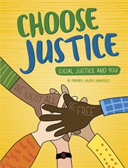 Choose Justice : Social Justice and You cover image