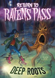 Deep Roots : Return to Ravens Pass cover image