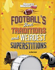 Football's Best Traditions and Weirdest Superstitions : Sports Illustrated Kids: Traditions and Superstitions cover image