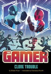 Clone Trouble : Gamer (Pryor) cover image