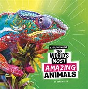The World's Most Amazing Animals : Extreme World cover image