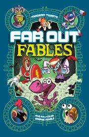 Far out fables: five full-color graphic novels cover image