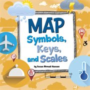 Map Symbols, Keys, and Scales : On the Map cover image