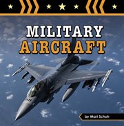 Military Aircraft : Amazing Military Machines cover image