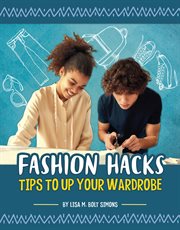 Fashion Hacks : Tips to Up Your Wardrobe cover image