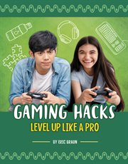 Gaming Hacks : Level Up Like a Pro cover image