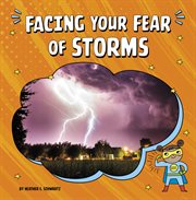 Facing Your Fear of Storms : Facing Your Fears cover image