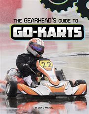 The Gearhead's Guide to Go-Karts : Karts cover image
