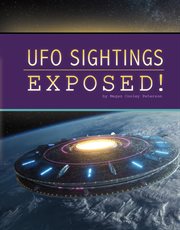 UFO Sightings Exposed! : Unexplained: Fact or Fiction? cover image