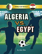 Algeria vs. Egypt : World Cup Rivals cover image