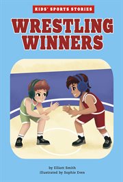 Wrestling Winners : Kids' Sports Stories cover image
