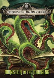 Monster in the Margins : Secrets of the Library of Doom cover image