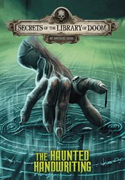 The Haunted Handwriting : Secrets of the Library of Doom cover image