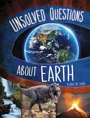 Unsolved Questions About Earth : Unsolved Science cover image