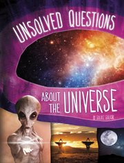 Unsolved Questions About the Universe : Unsolved Science cover image