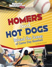 Homers and Hot Dogs : Behind the Scenes of Game Day Baseball cover image