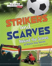 Strikers and Scarves : Behind the Scenes of Match Day Soccer cover image