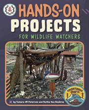 Hands-On Projects for Wildlife Watchers : On Projects for Wildlife Watchers cover image
