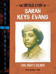 The Untold Story of Sarah Keys Evans : Civil Rights Soldier cover image