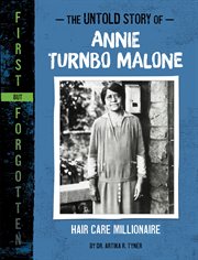 The Untold Story of Annie Turnbo Malone : Hair Care Millionaire cover image