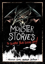 Monster Stories to Scare Your Socks Off! : Stories to Scare Your Socks Off! cover image
