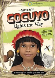 Cocuyo Lights the Way : A Diary from 1493 to 1496. Nuestras Voces cover image